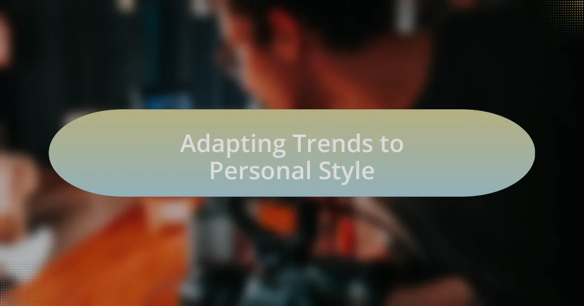 Adapting Trends to Personal Style