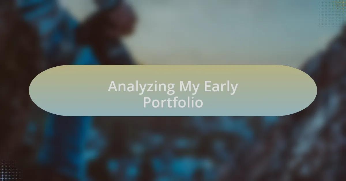 Analyzing My Early Portfolio