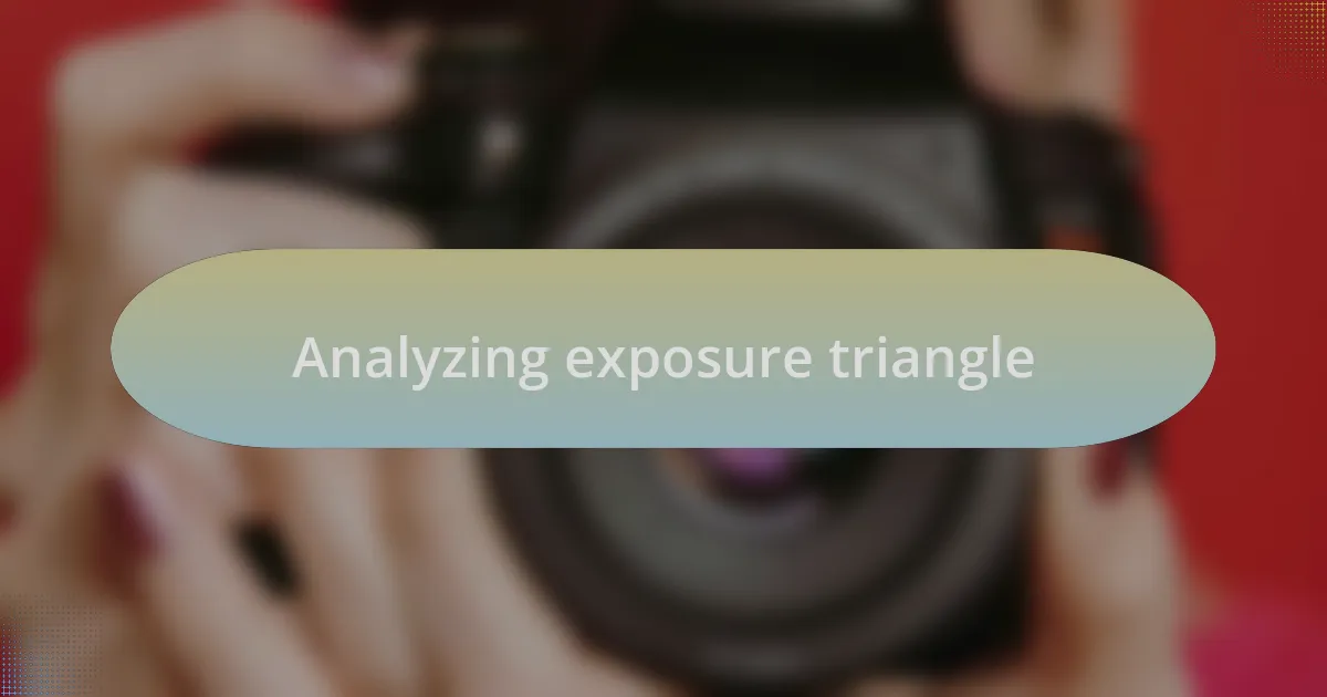 Analyzing exposure triangle
