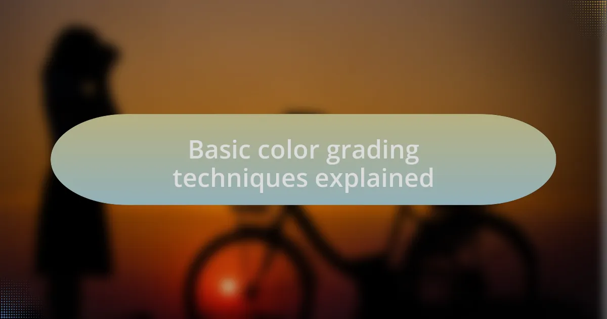 Basic color grading techniques explained