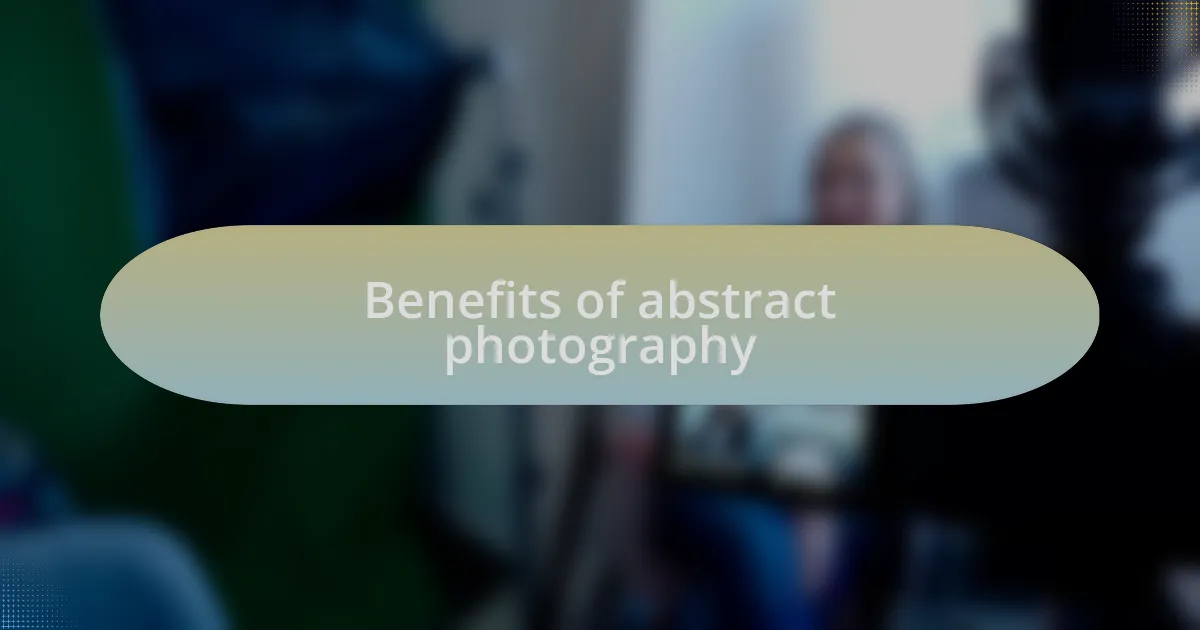 Benefits of abstract photography