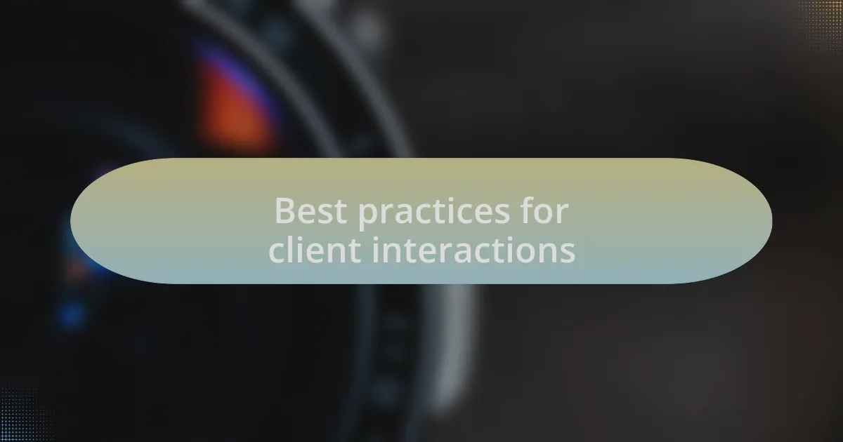 Best practices for client interactions