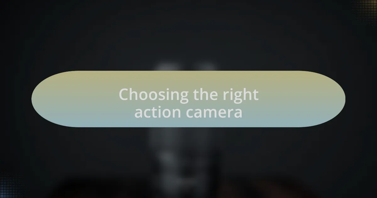 Choosing the right action camera