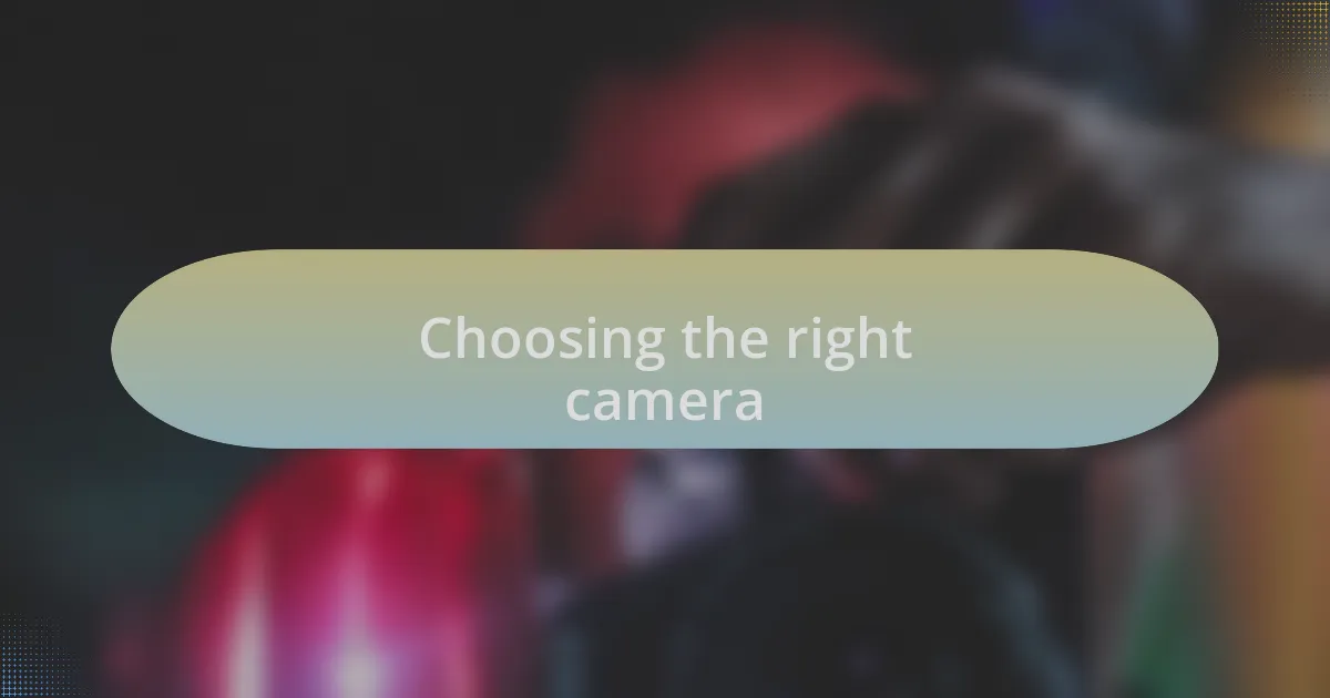 Choosing the right camera