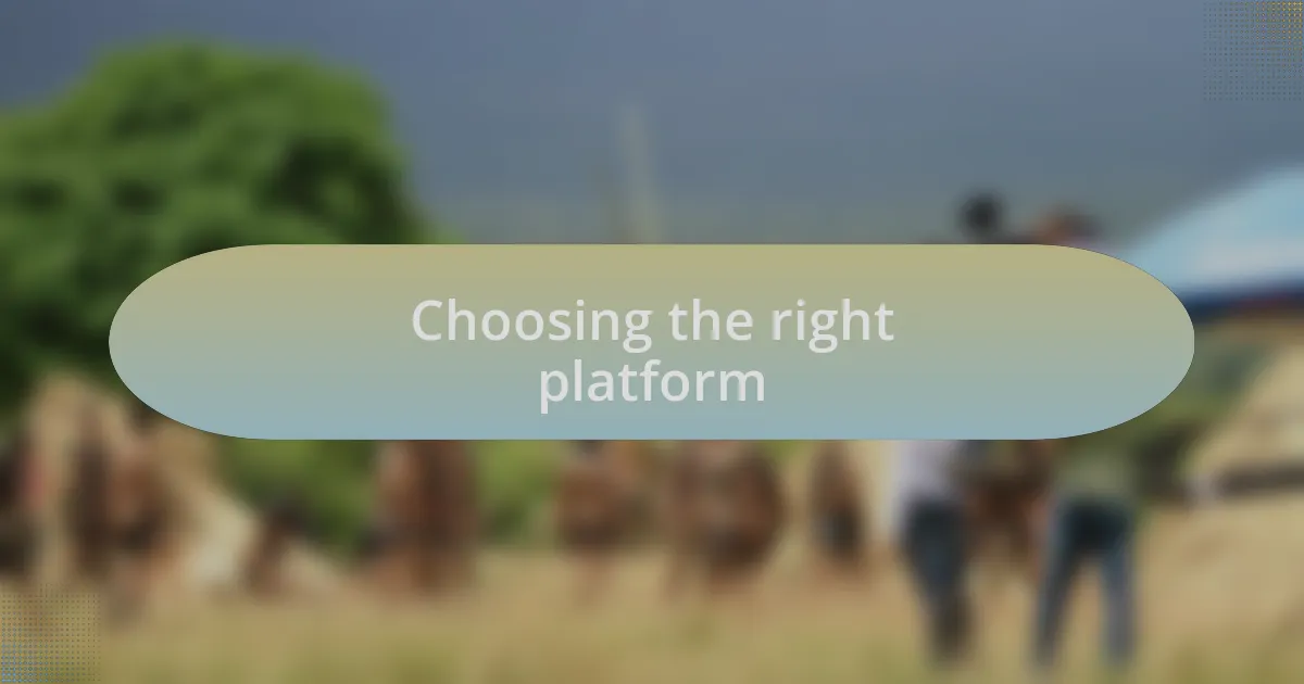 Choosing the right platform