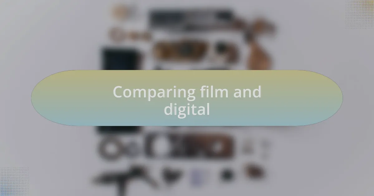 Comparing film and digital