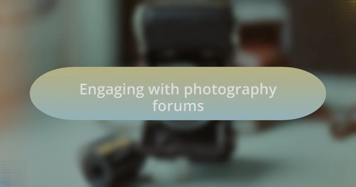 Engaging with photography forums