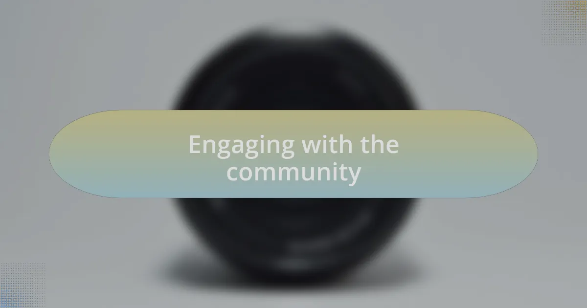 Engaging with the community