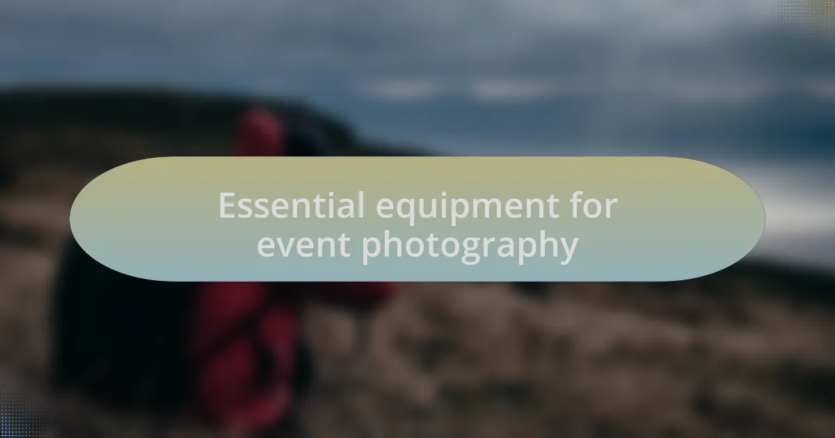 Essential equipment for event photography