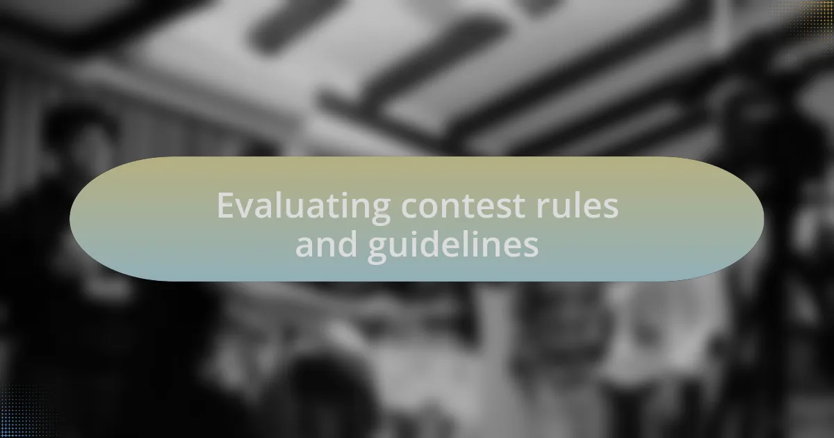 Evaluating contest rules and guidelines
