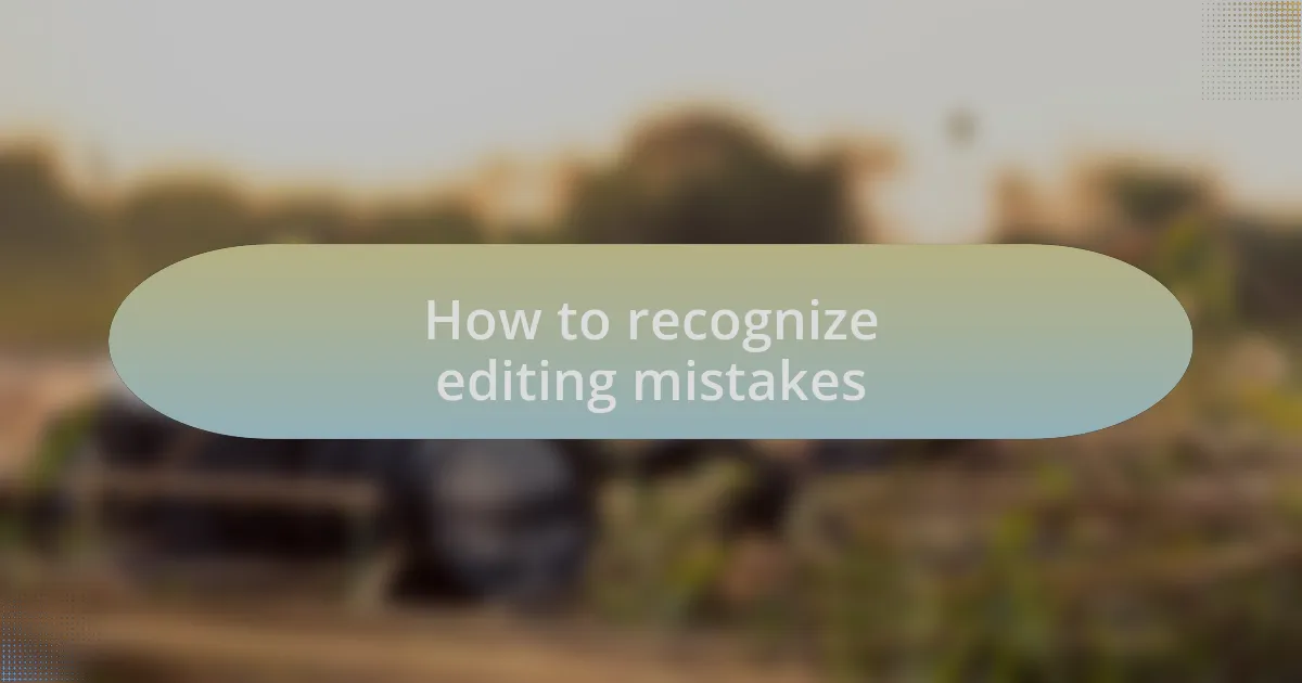How to recognize editing mistakes