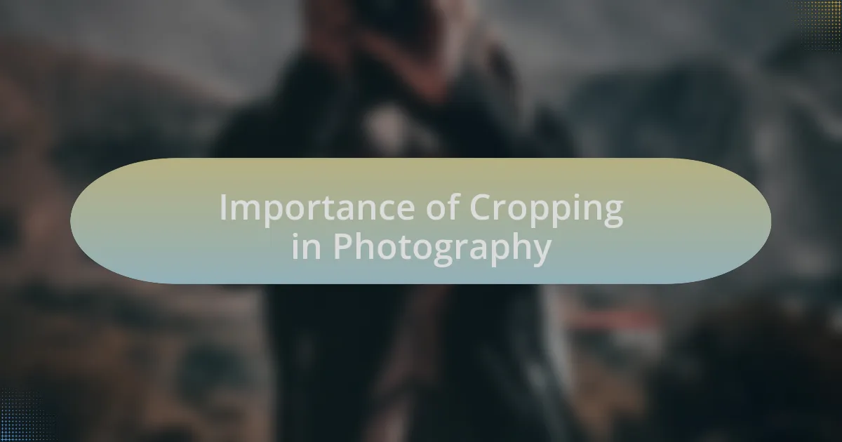 Importance of Cropping in Photography