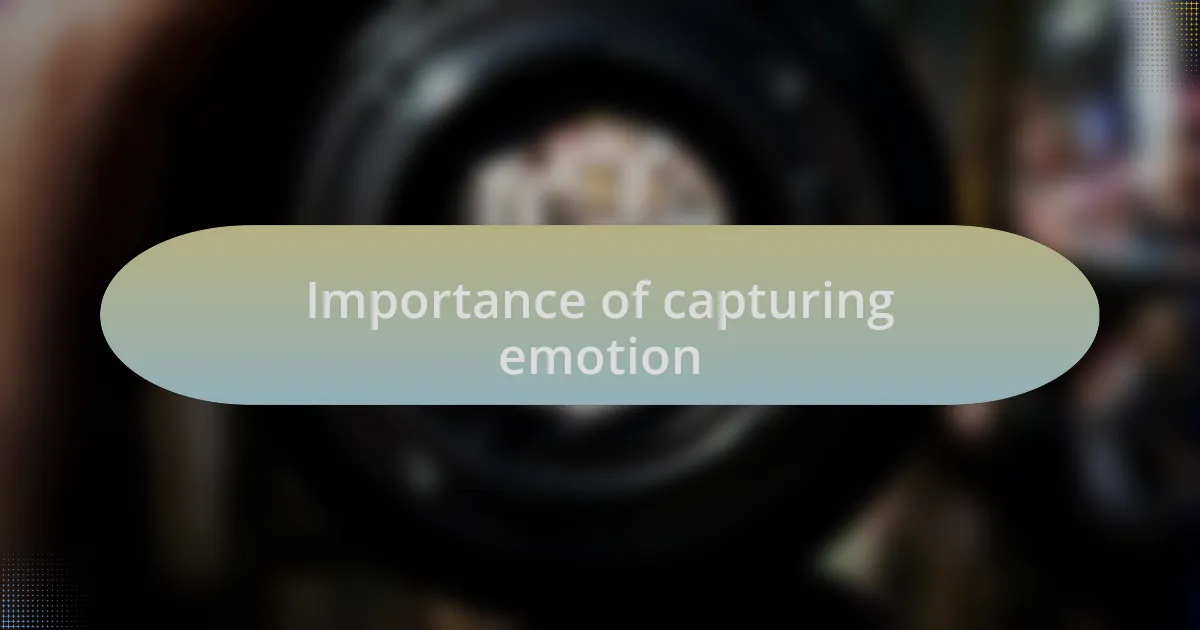Importance of capturing emotion