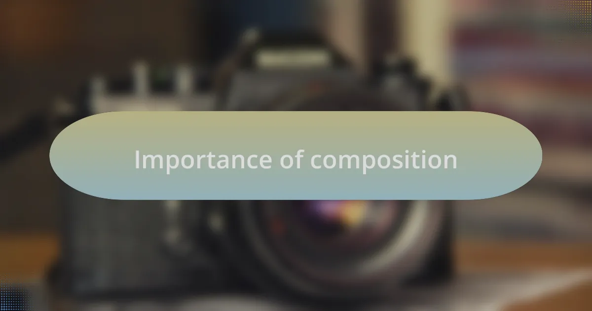 Importance of composition