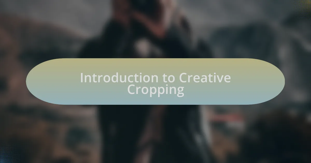Introduction to Creative Cropping