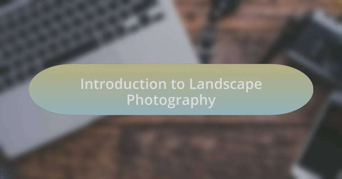 Introduction to Landscape Photography