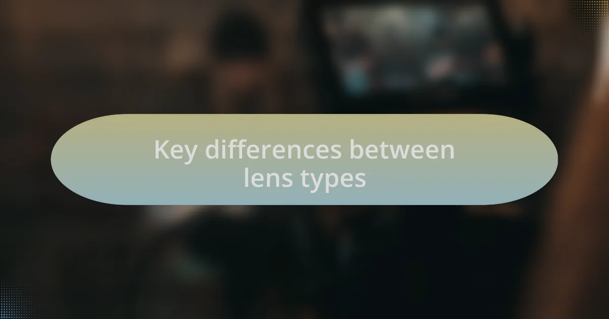Key differences between lens types