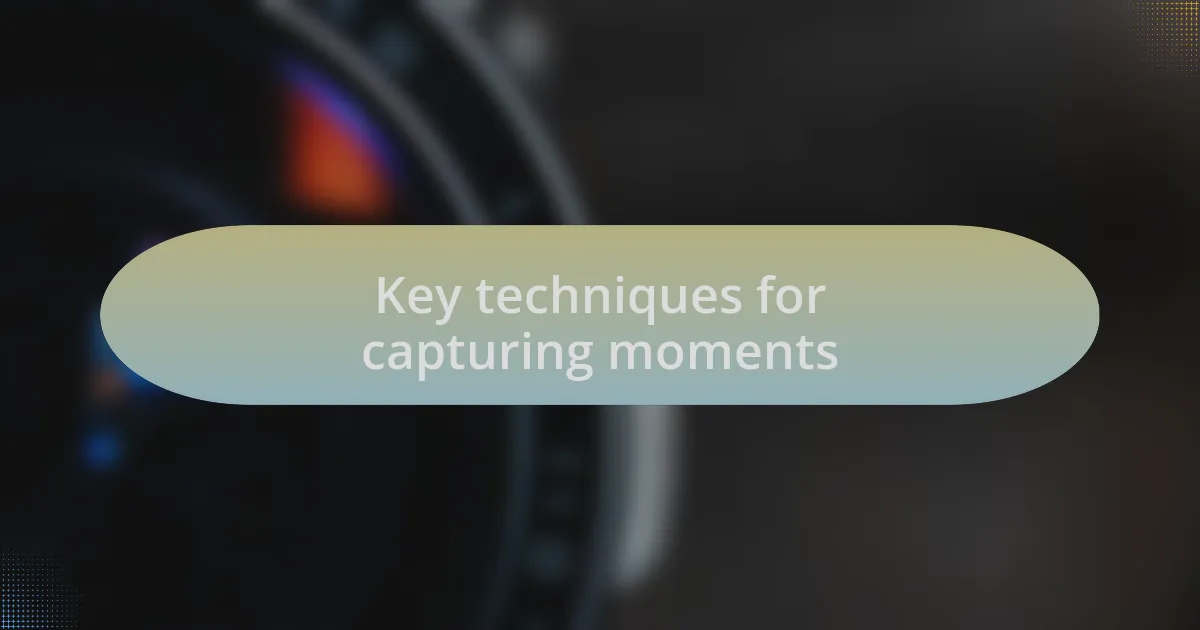 Key techniques for capturing moments