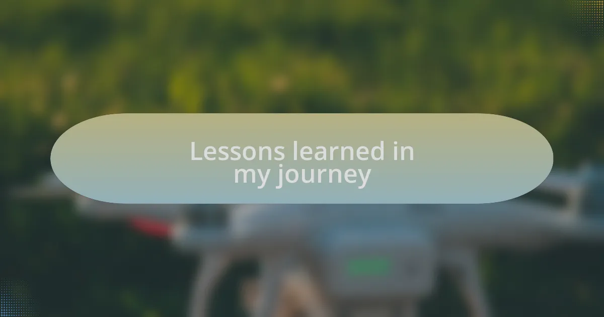 Lessons learned in my journey