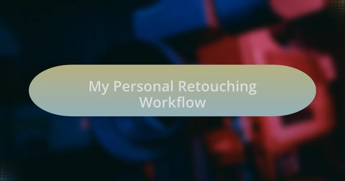 My Personal Retouching Workflow