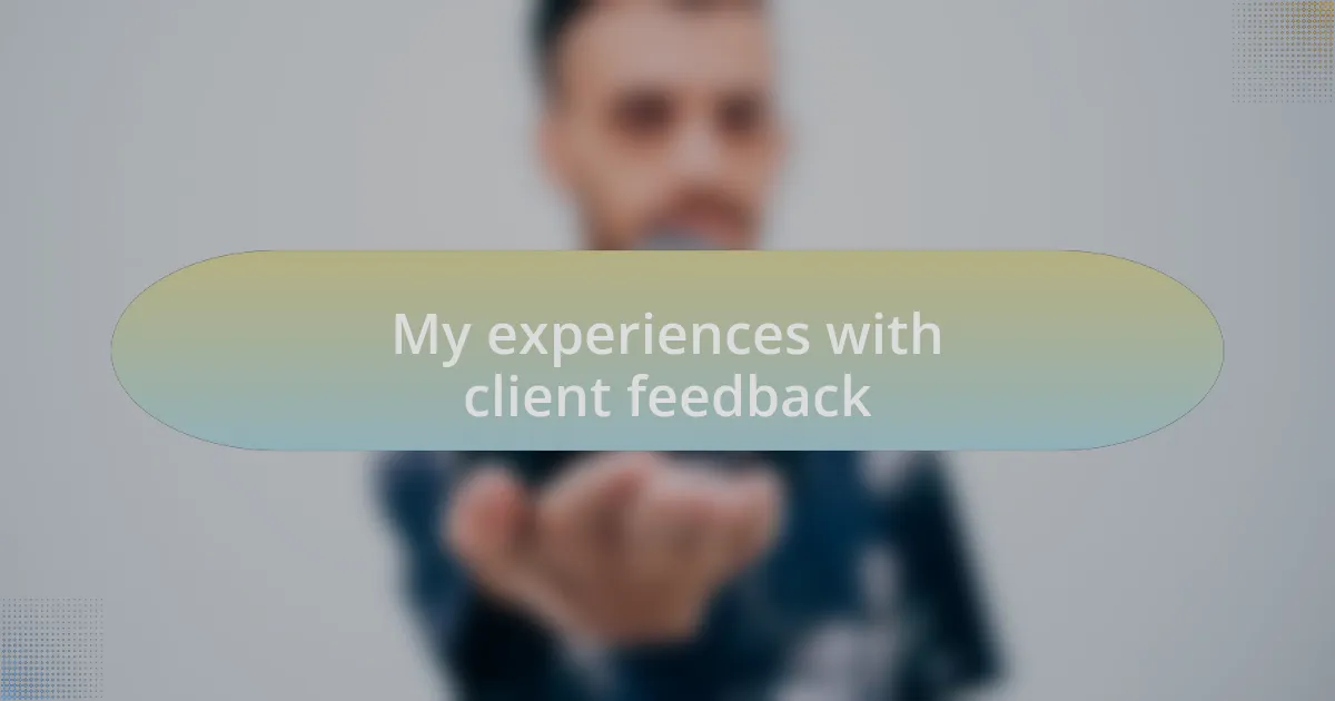 My experiences with client feedback