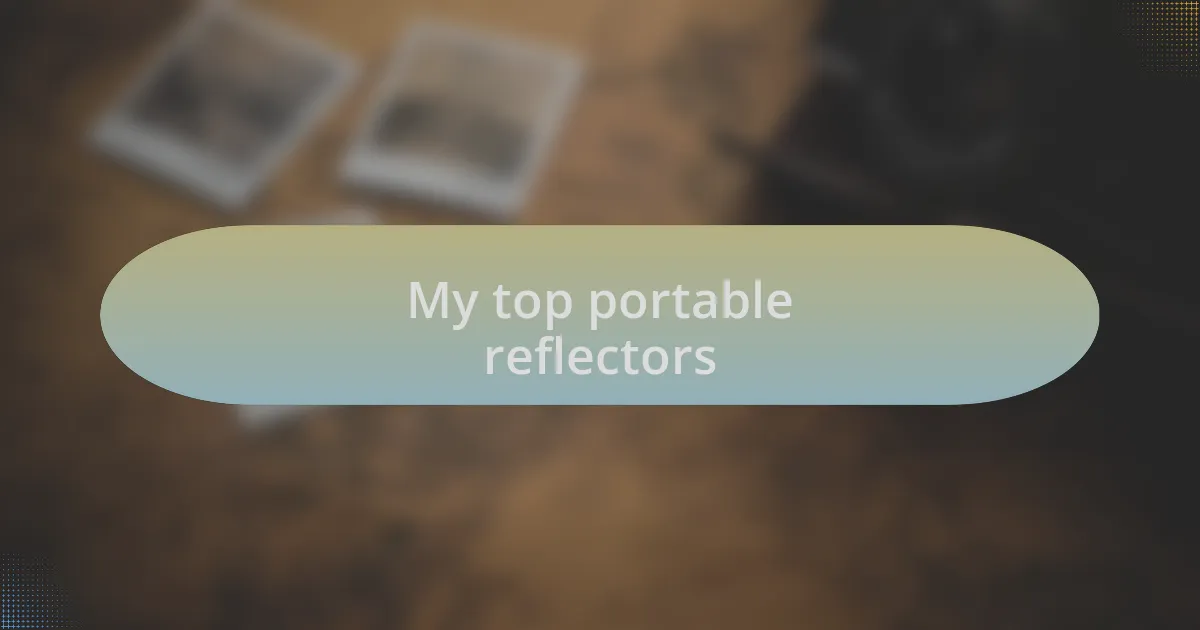 My top portable reflectors