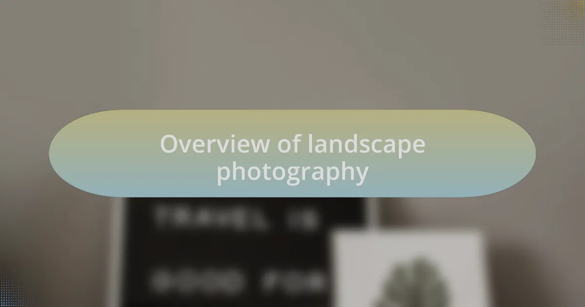 Overview of landscape photography