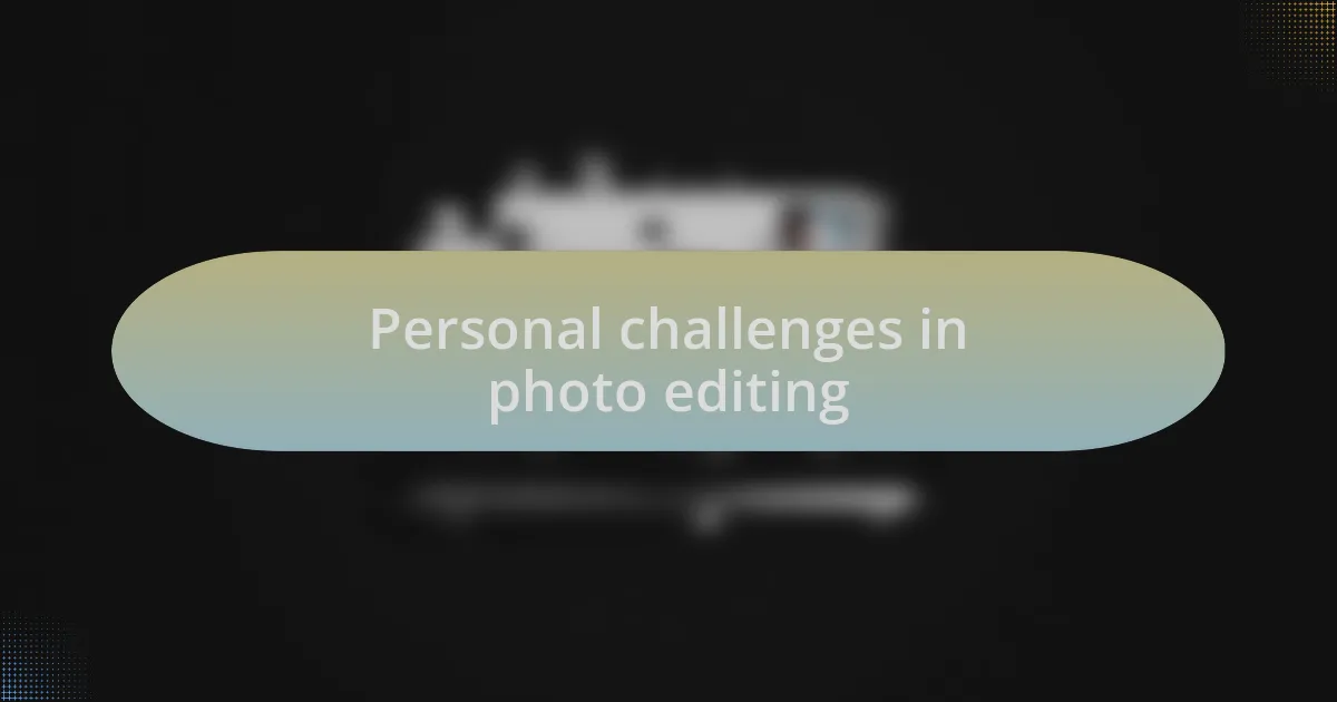 Personal challenges in photo editing