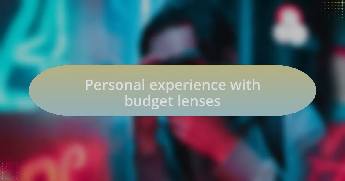 Personal experience with budget lenses