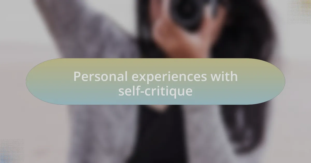 Personal experiences with self-critique