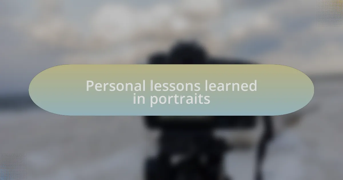 Personal lessons learned in portraits