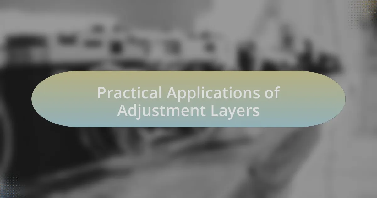 Practical Applications of Adjustment Layers
