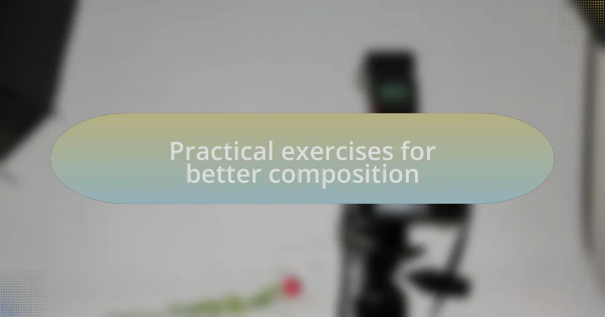Practical exercises for better composition