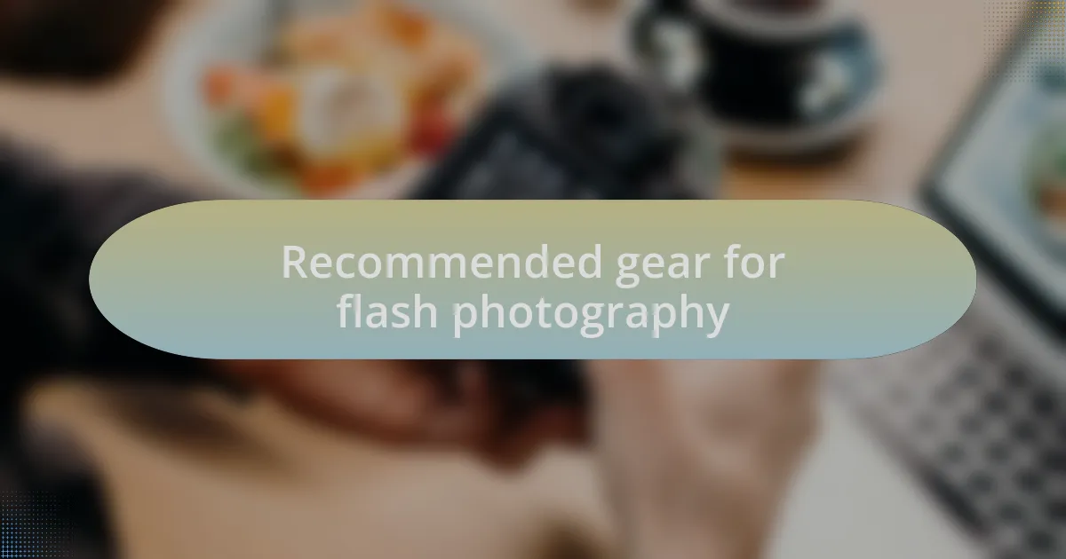 Recommended gear for flash photography