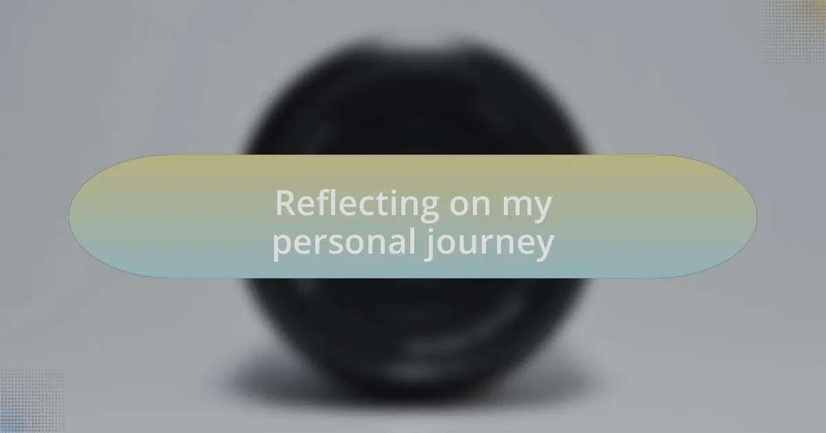 Reflecting on my personal journey
