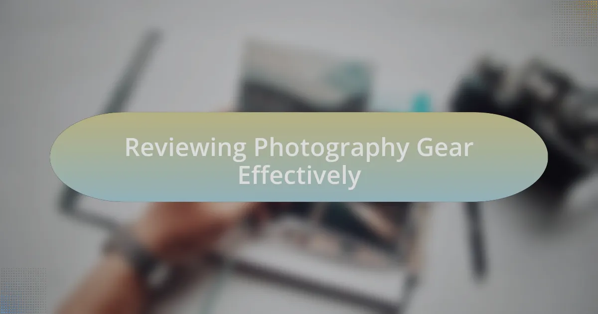 Reviewing Photography Gear Effectively