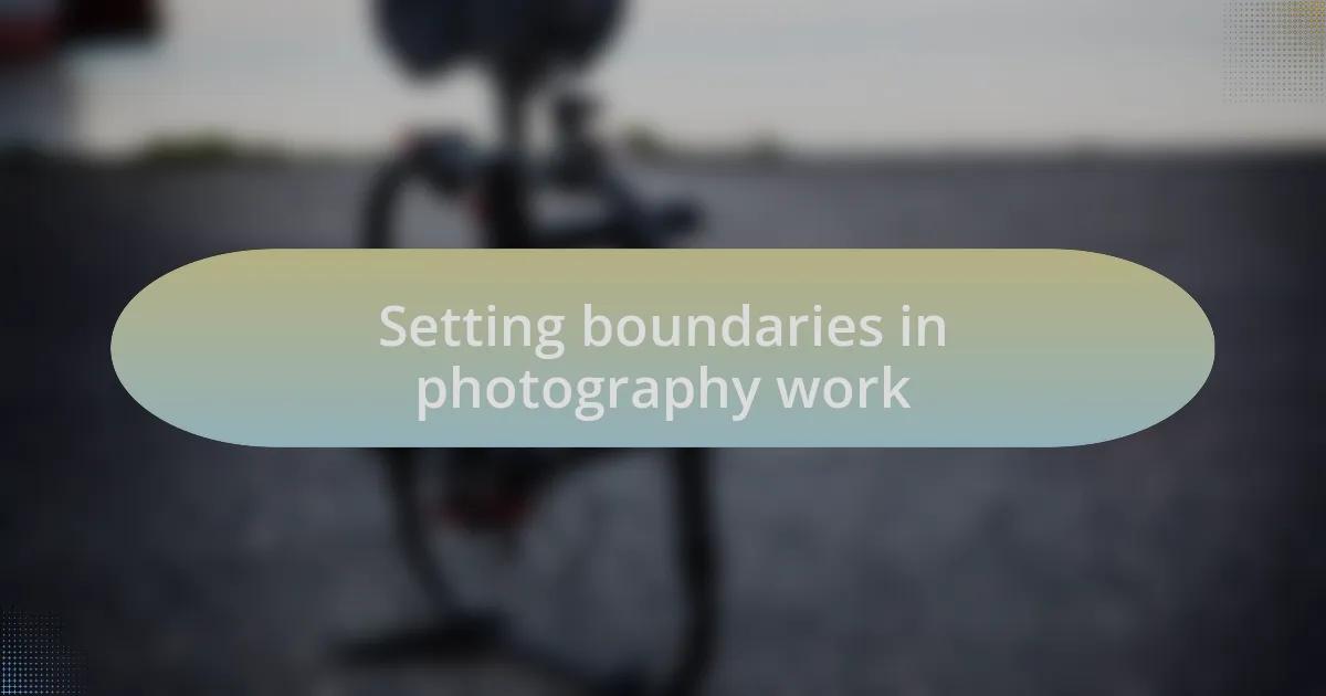Setting boundaries in photography work
