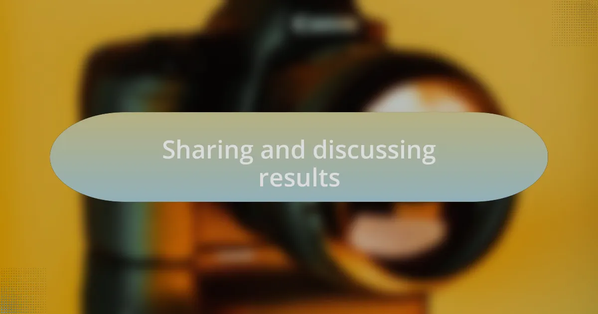 Sharing and discussing results