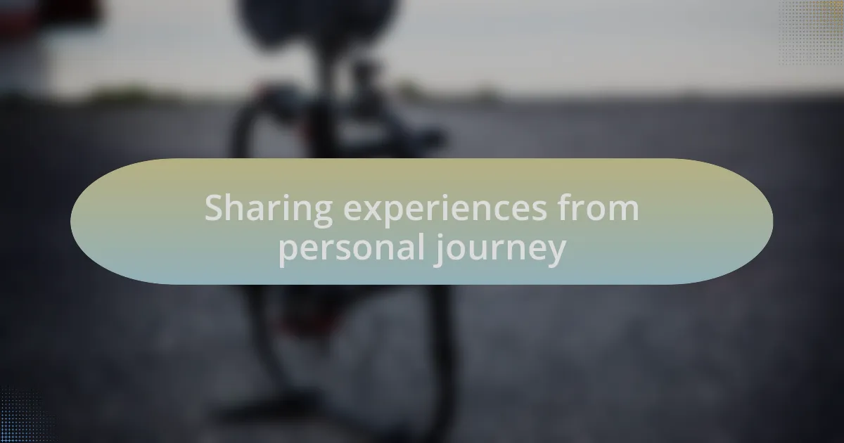 Sharing experiences from personal journey