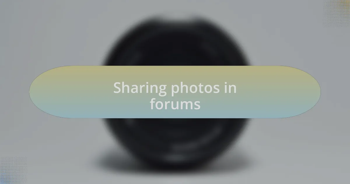 Sharing photos in forums