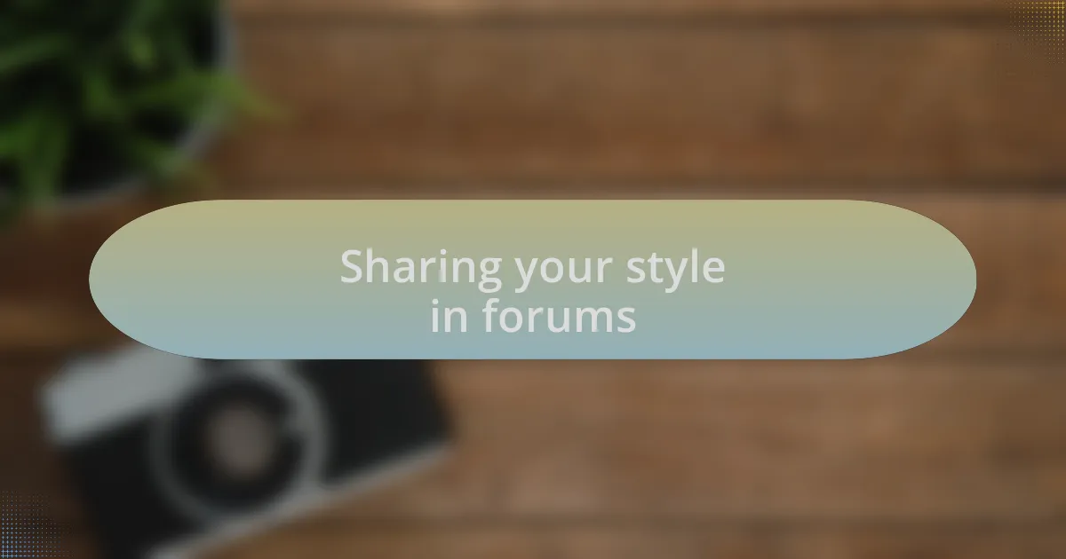 Sharing your style in forums