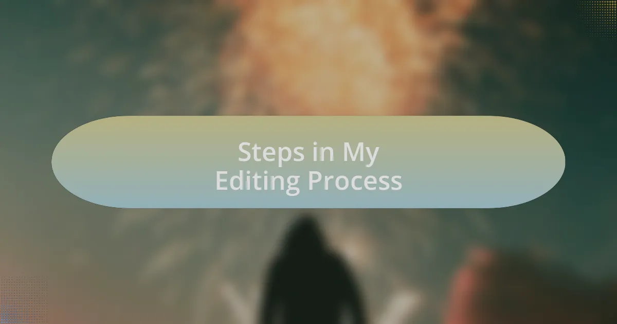 Steps in My Editing Process