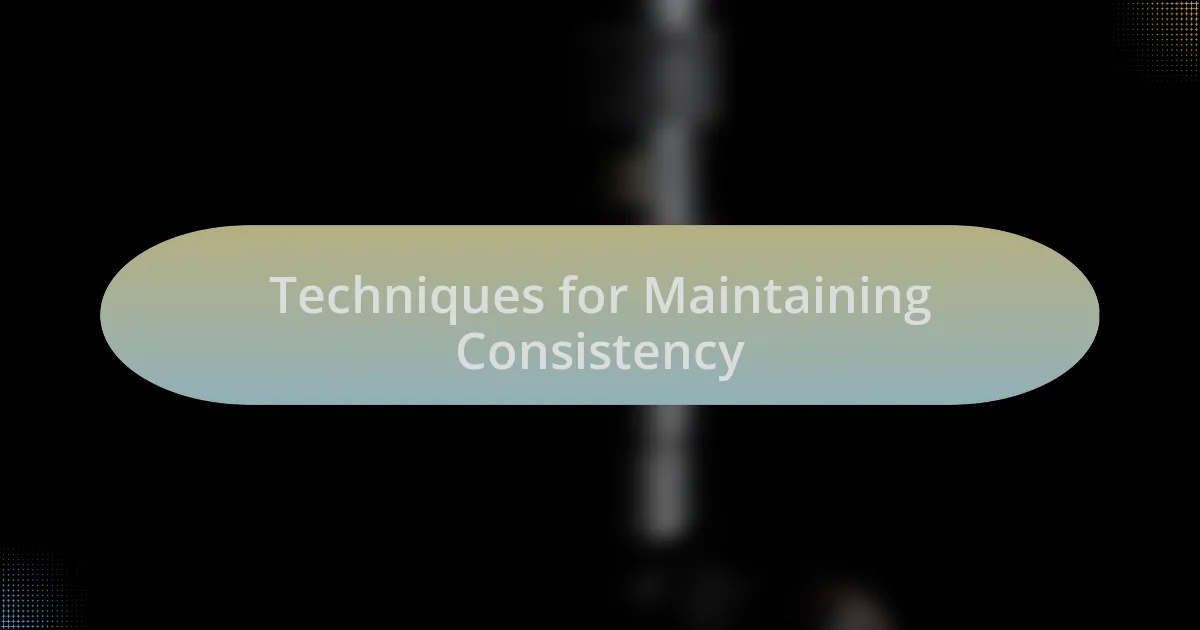 Techniques for Maintaining Consistency