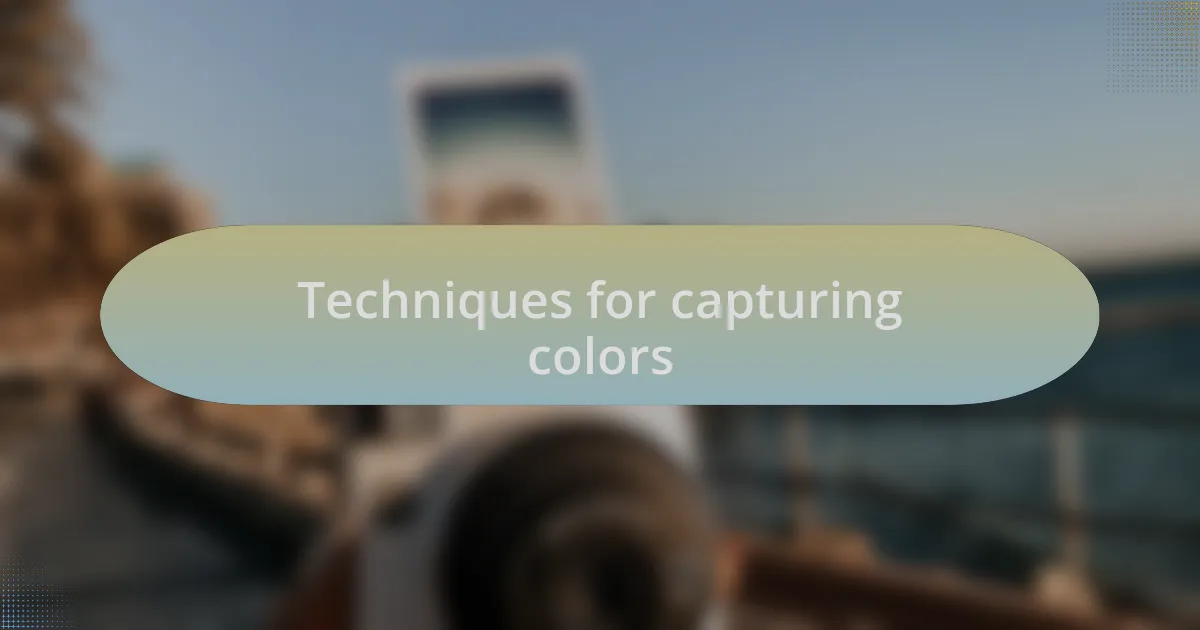 Techniques for capturing colors