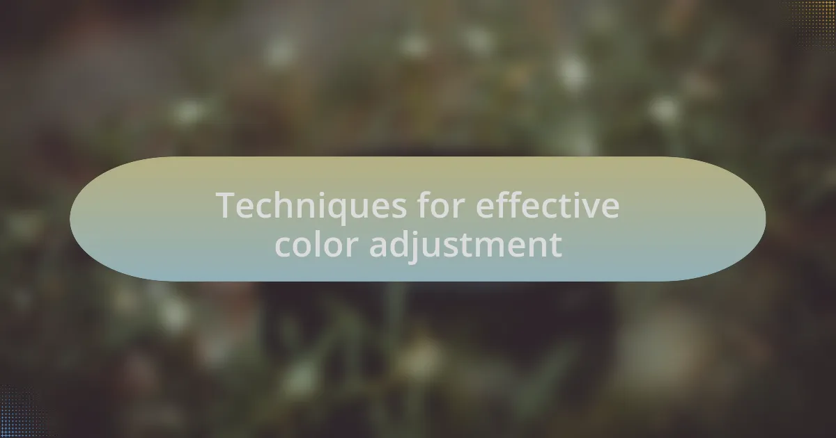 Techniques for effective color adjustment