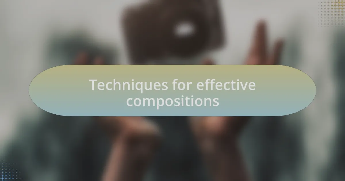 Techniques for effective compositions