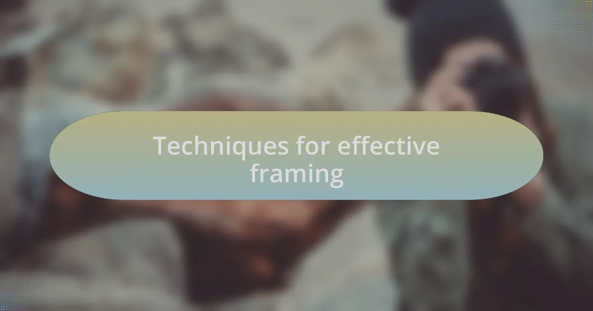 Techniques for effective framing
