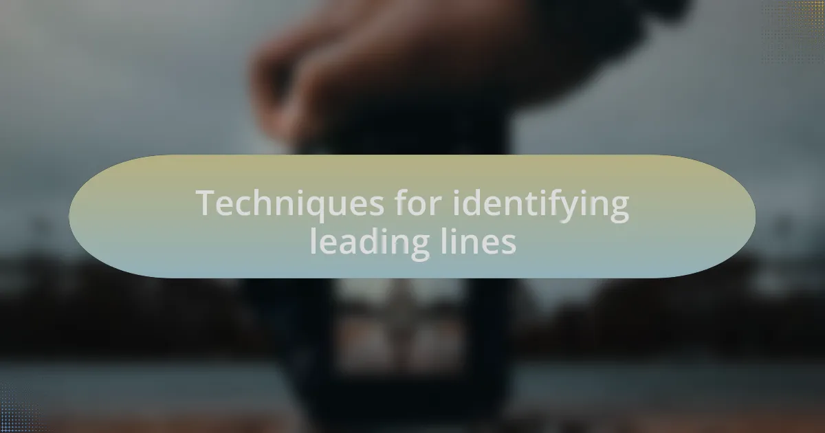 Techniques for identifying leading lines