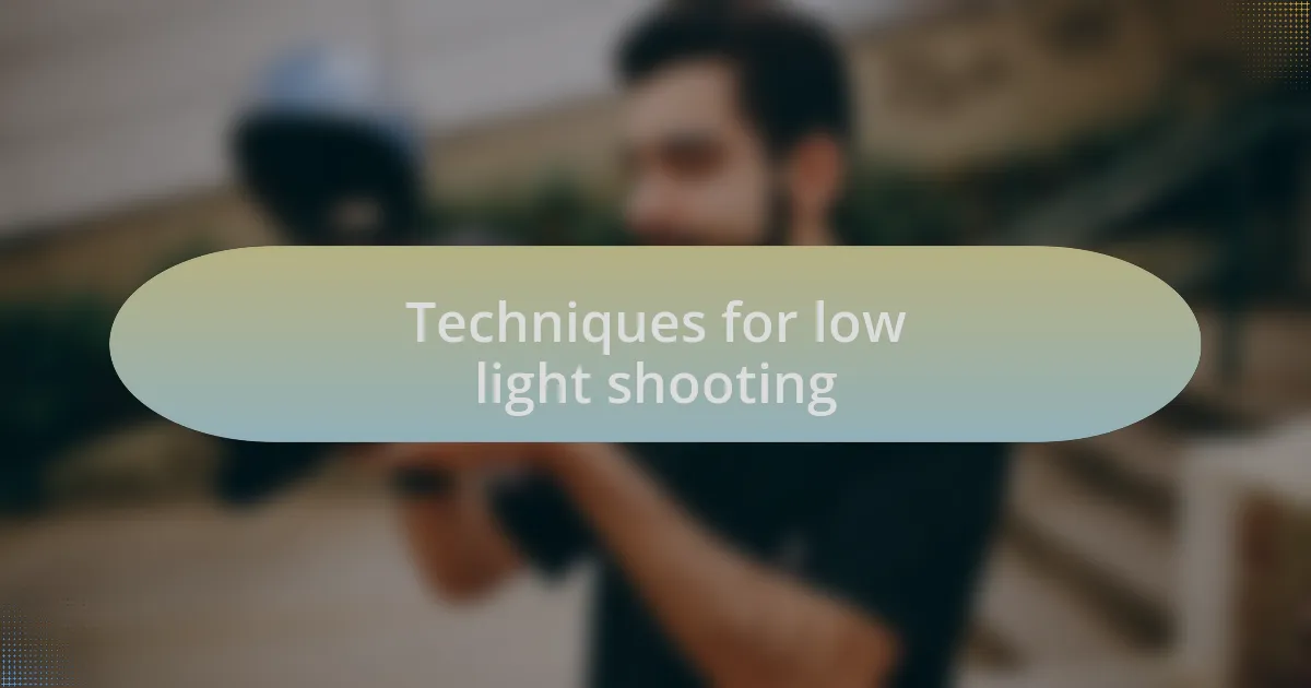 Techniques for low light shooting