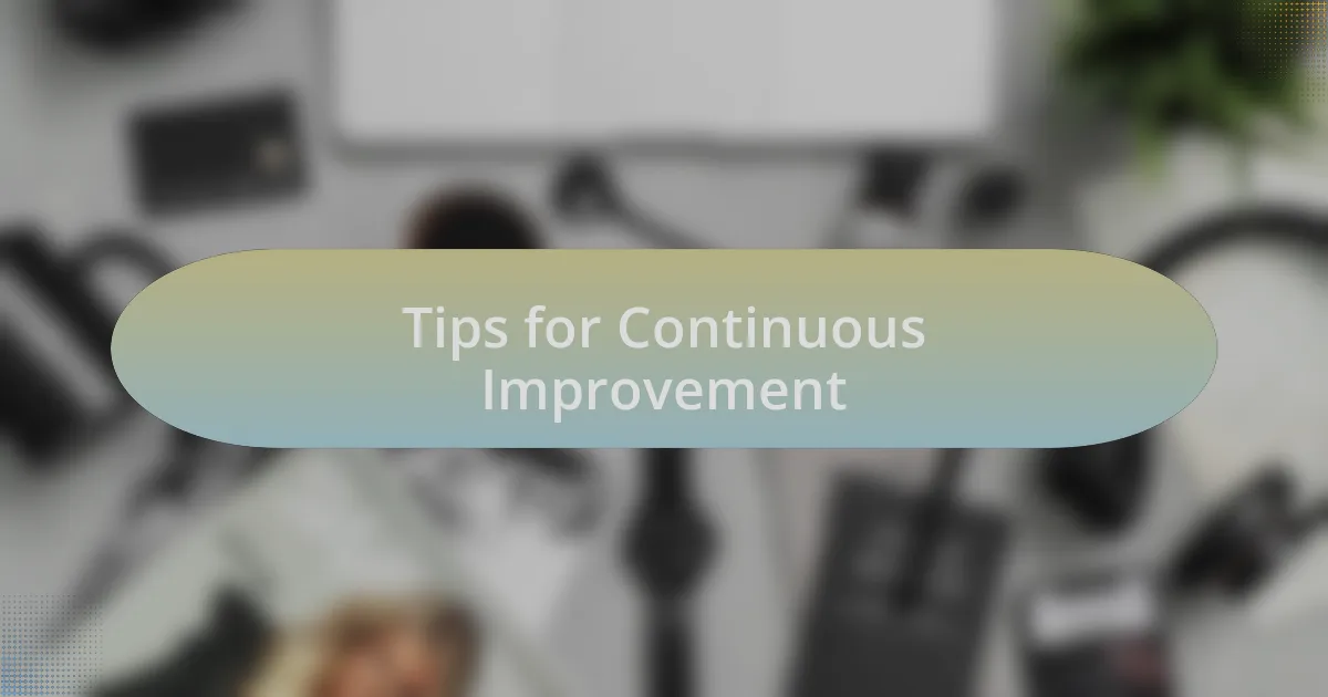 Tips for Continuous Improvement